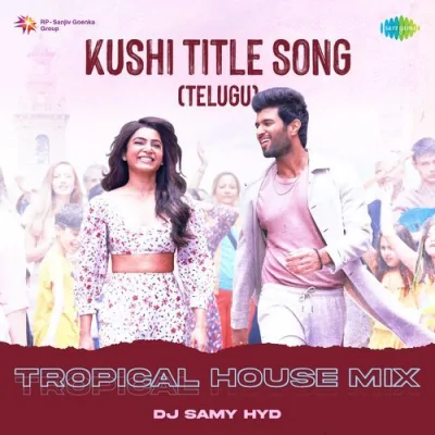 Kushi Title Song Tropical House Mix