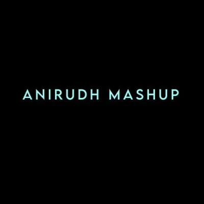 Anirudh Mashup