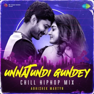 Unnatundi Gundey Chill HipHop Mix