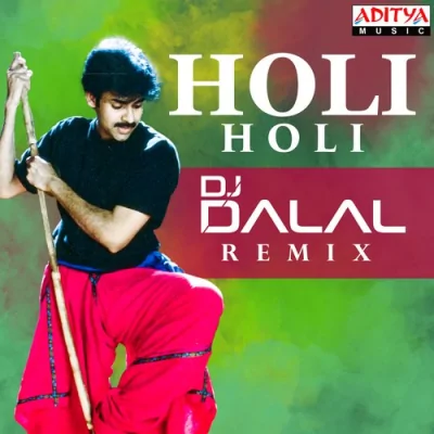 Holi Holi Song DJ Dalal Remix
