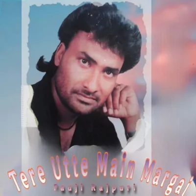 Tere Utte Main Margai