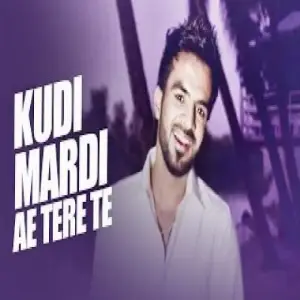 Kudi Mardi Ae Tere Te