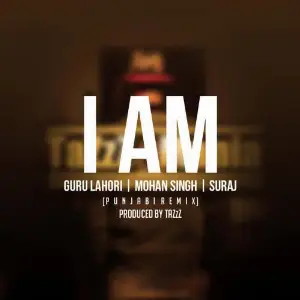 I AM (Punjabi Remix)