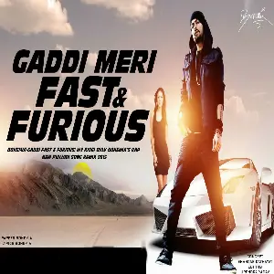 Gaddi Meri Fast And Furious