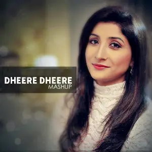 Dheere Dheere Mashup (Cover Song)