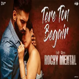 Tere Ton Begair (Rocky Mental)