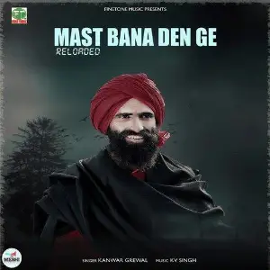 Mast Bana Den Ge Reloaded