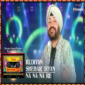 Kudiyaan Shehar Diyaan-Na Na Na Re