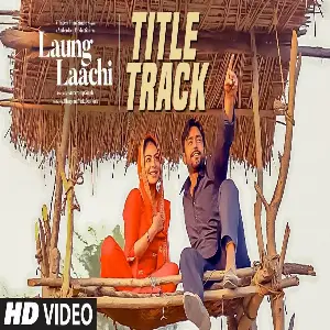 Laung Laachi Title Track