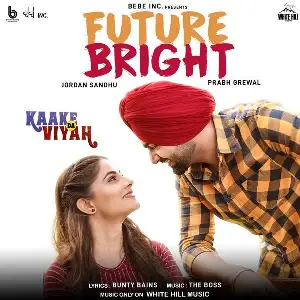 Future Bright (Kaake Da Viyah)