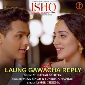 Laung Gawacha Reply (Ishq My Religion)