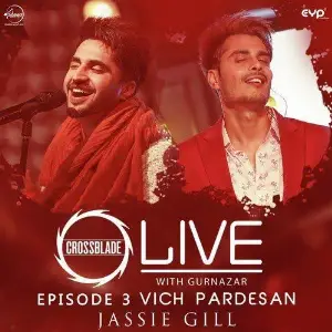 Vich Pardesan (Crossblade Live With Gurnazar)