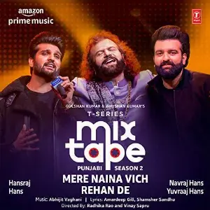Mere Naina Vich-Rehan De (T-Series Mixtape Punjabi 2)