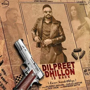 Dilpreet Dhillon Is Back