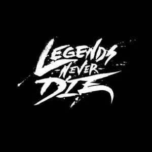 Legends Never Die