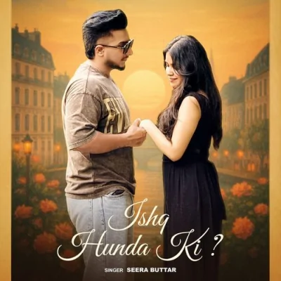 Ishq Hunda Ki