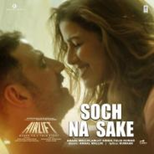 Soch Na Sake - Airlift