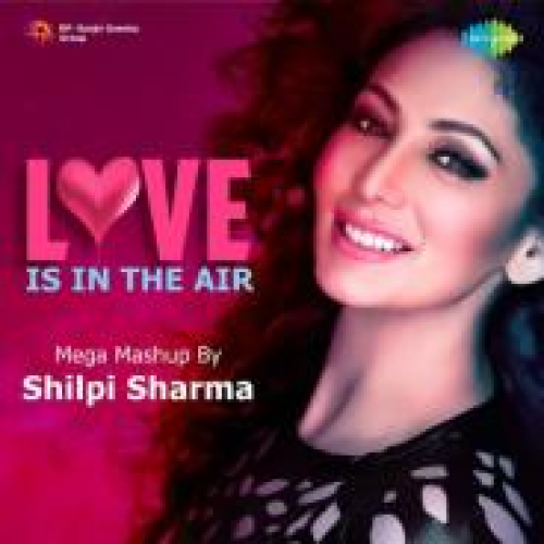 Love Is In The Air Mega Mashup