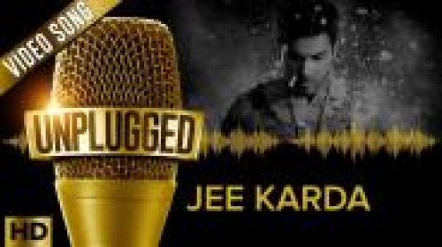 Jee Karda UNPLUGGED