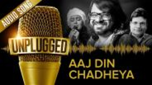 Aaj Din Chadheya - UNPLUGGED