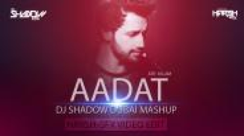 Aadat Mashup