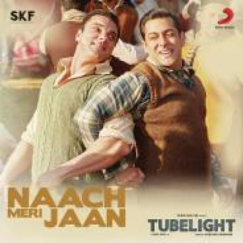 Naach Meri Jaan (Tubelight)