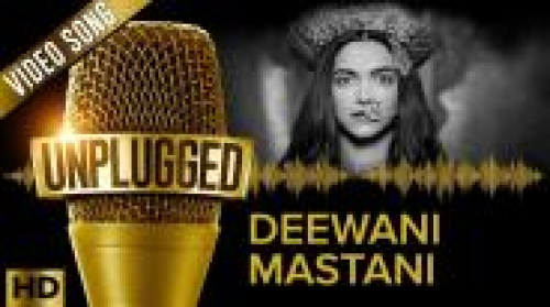 Deewani Mastani UNPLUGGED