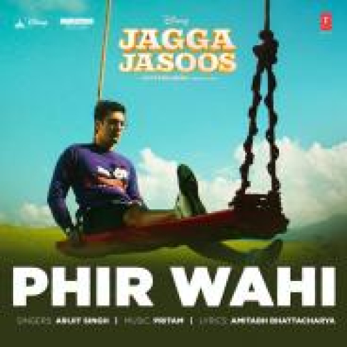 Phir Wahi (Jagga Jasoos)