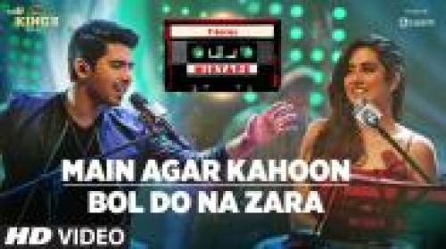 Main Agar Kahoon Bol Do Na Zara
