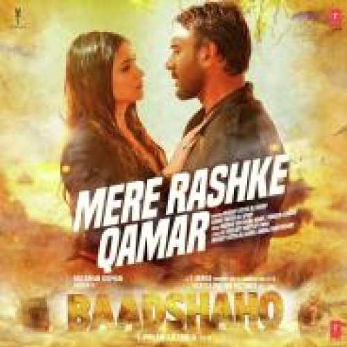 Mere Rashke Qamar (Baadshaho)