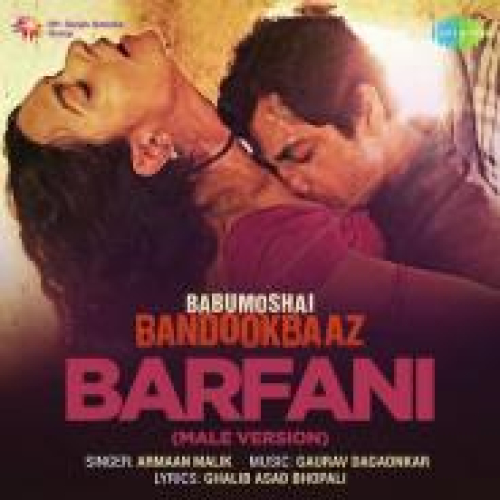 Barfani (Babumoshai Bandookbaaz)
