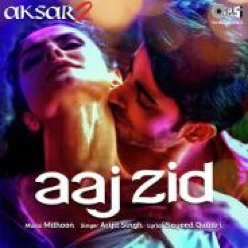 Aaj Zid (Aksar 2)