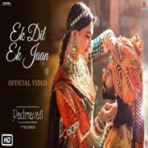Ek Dil Ek Jaan (Padmavati)