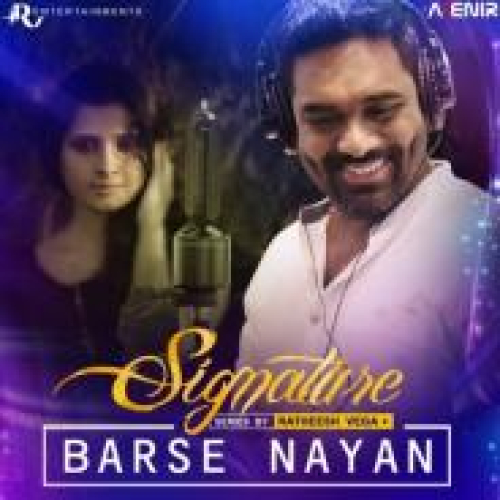 Barse Nayan (Signature Series By Ratheesh Vega)
