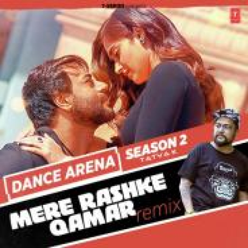 Mere Rashke Qamar Remix