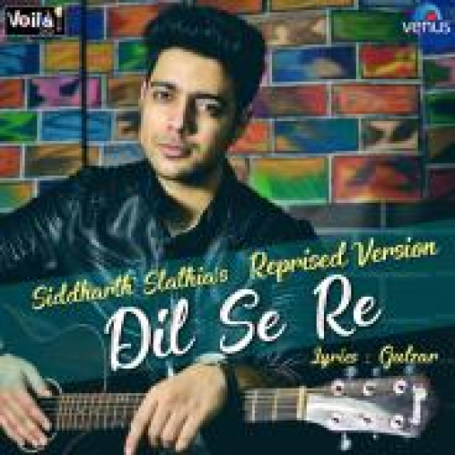Dil Se Re - Reprised Version