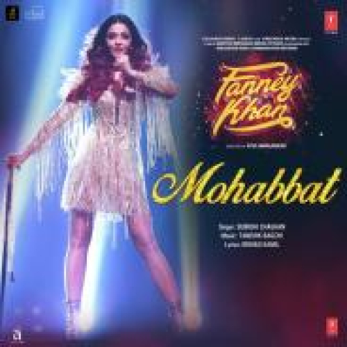 Mohabbat (Fanney Khan)