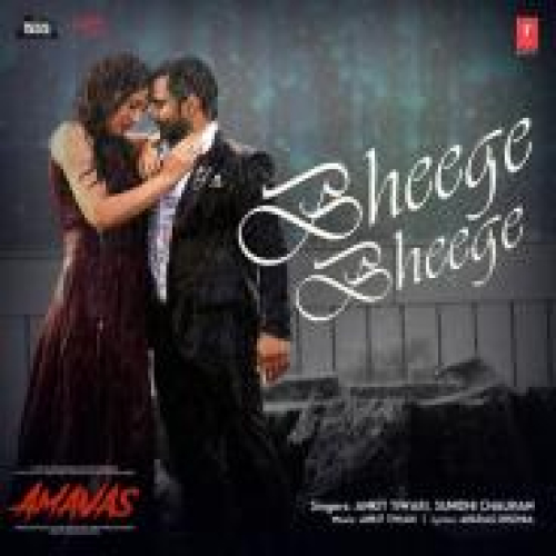 Bheege Bheege (Amavas)