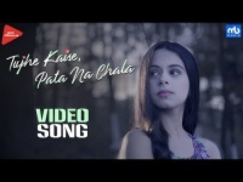 Tujhe Kaise Pata Na Chala 