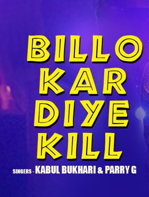 Billo Kar Diye Kill