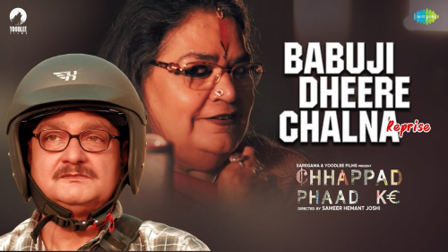 Babuji Dheere Chalna