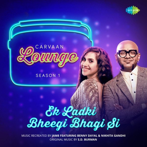 Ek Ladki Bheegi Bhagi Si Carvaan Lounge Season 1