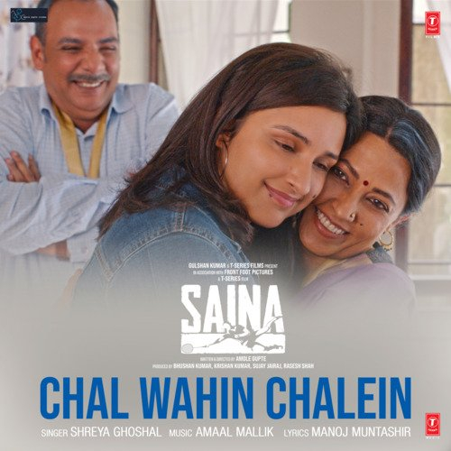Chal Wahin Chalein (From Saina)