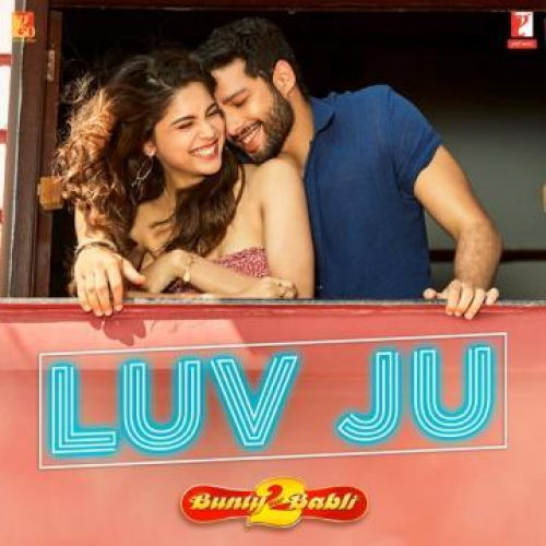 Luv Ju (From Bunty Aur Babli 2)