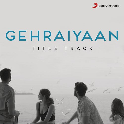 Gehraiyaan (Title Track)