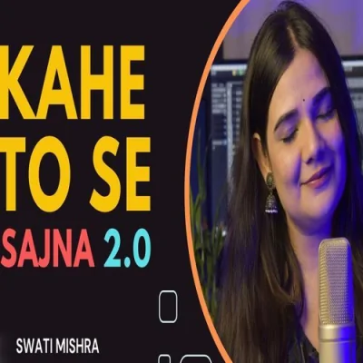 Kahe To Se Sajna 20