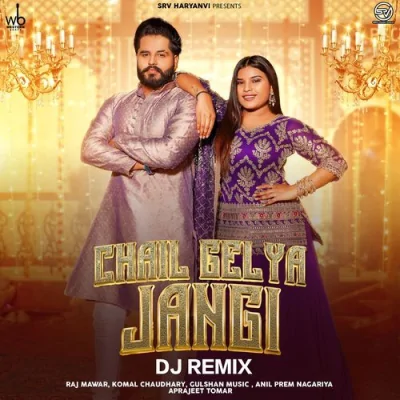 Chail Gelya Jangi DJ Remix