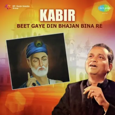 KabirBeet Gaye Din Bhajan Bina Re (1995) Mp3 Songs