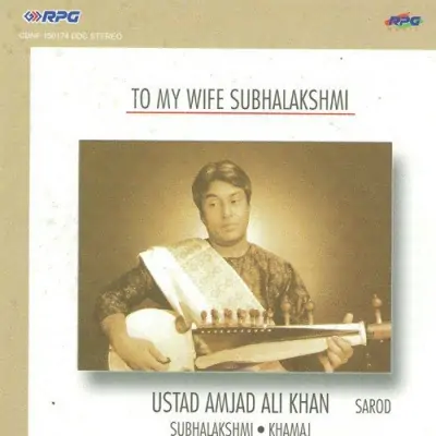 To My Wife Subhalakshmi Amjad Ali Khan (1995) Mp3 Songs
